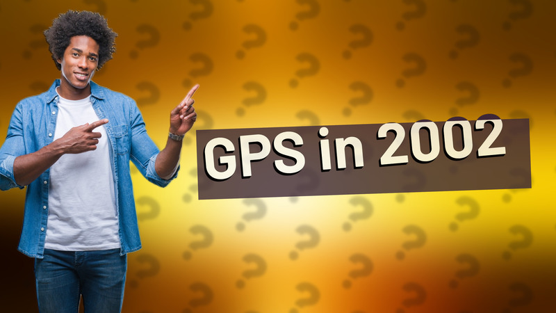 GPS in 2002