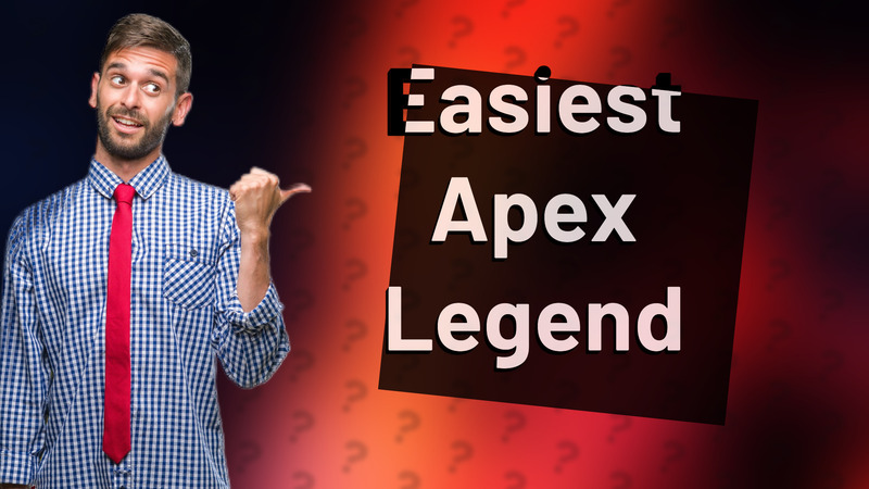 Easiest Apex Legend