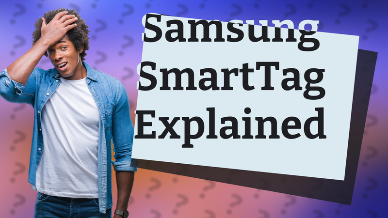 Samsung SmartTag Explained