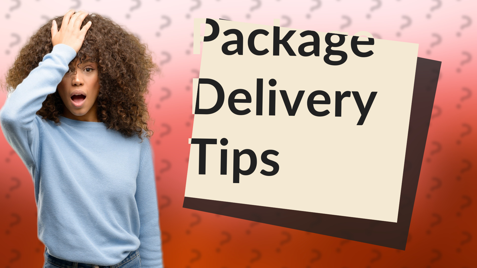 Package Delivery Tips