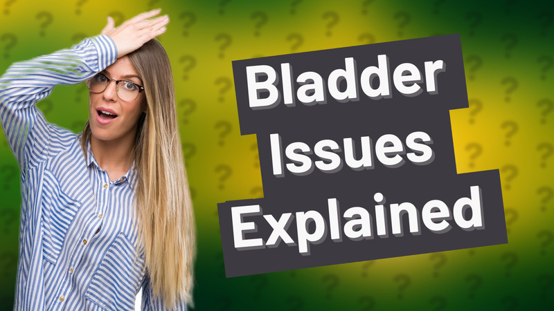 Bladder Issues Explained