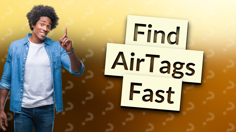 Find AirTags Fast