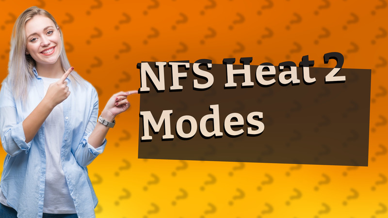NFS Heat 2 Modes