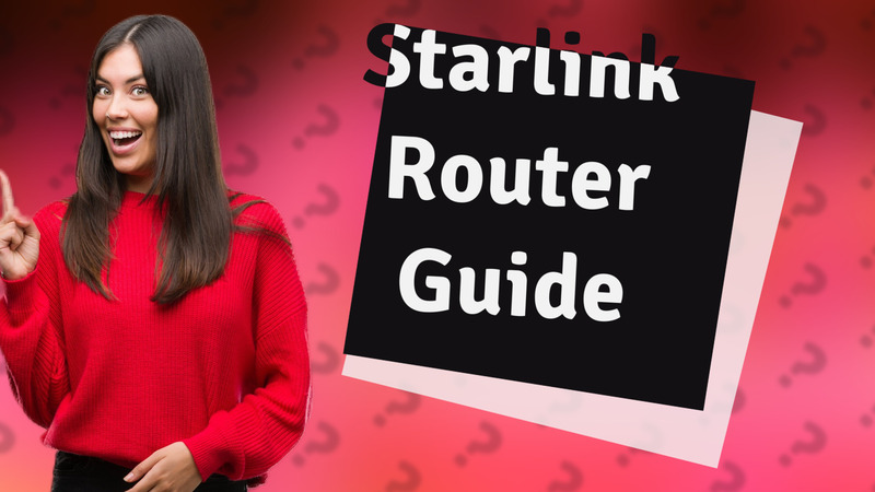 Starlink Router Guide