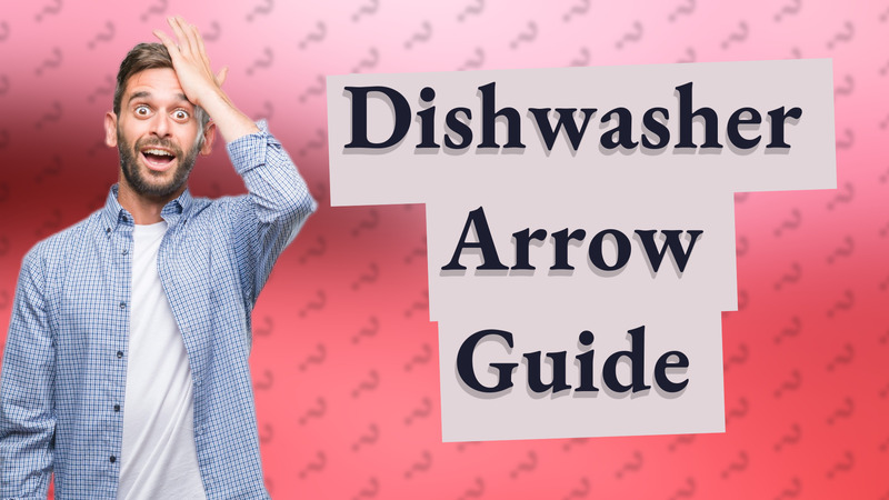 Dishwasher Arrow Guide