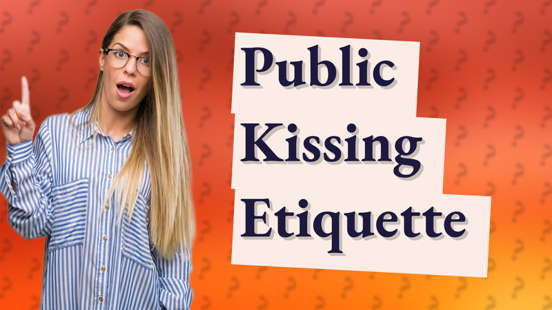 Public Kissing Etiquette