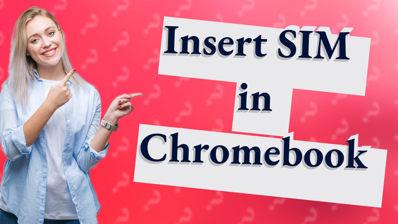 Insert SIM in Chromebook