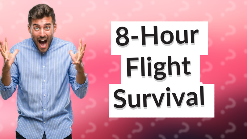 8-Hour Flight Survival