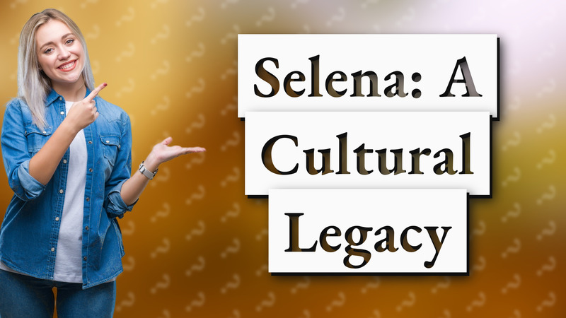 Selena: A Cultural Legacy