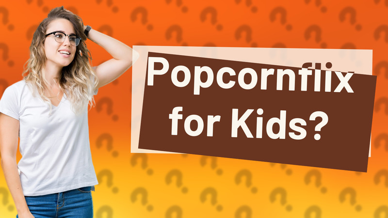 Popcornflix for Kids?