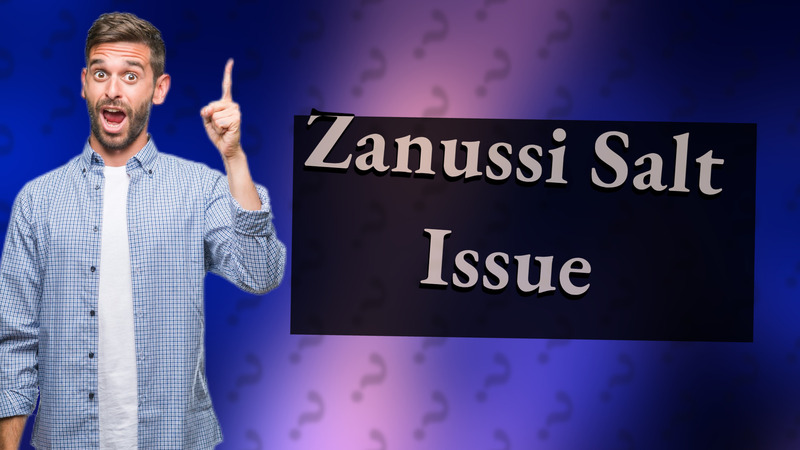 Zanussi Salt Issue