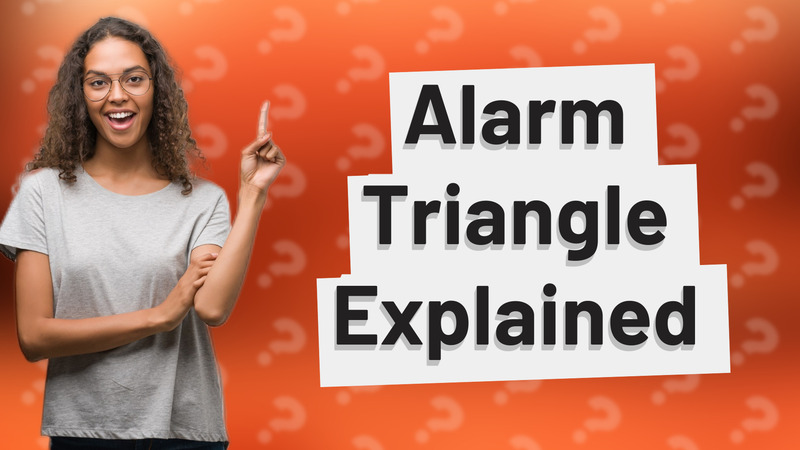 Alarm Triangle Explained