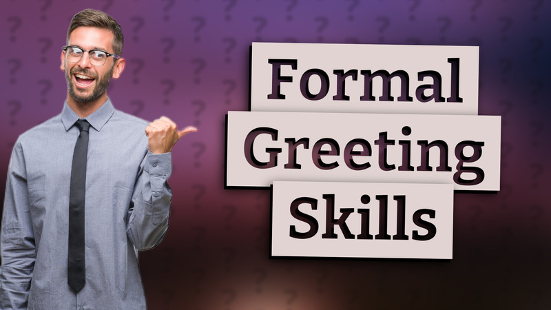 Formal Greeting Skills