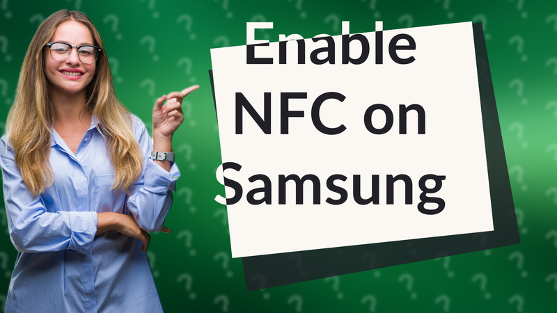 Enable NFC on Samsung