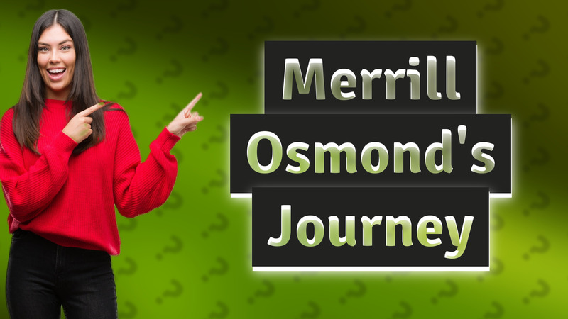Merrill Osmond's Journey