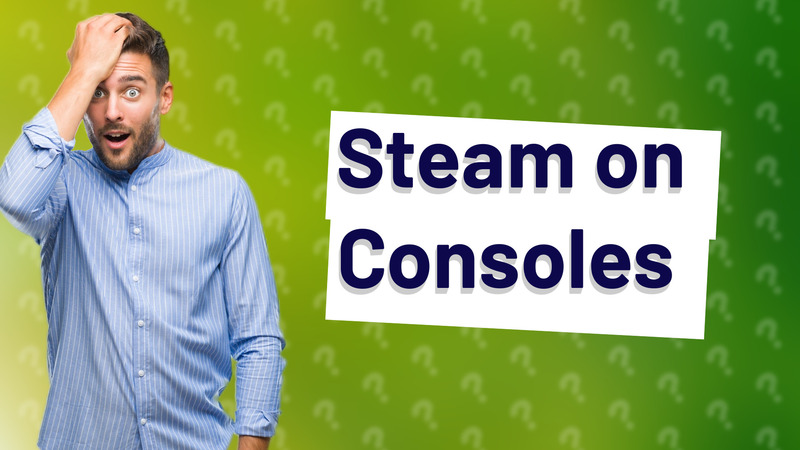 Steam on Consoles