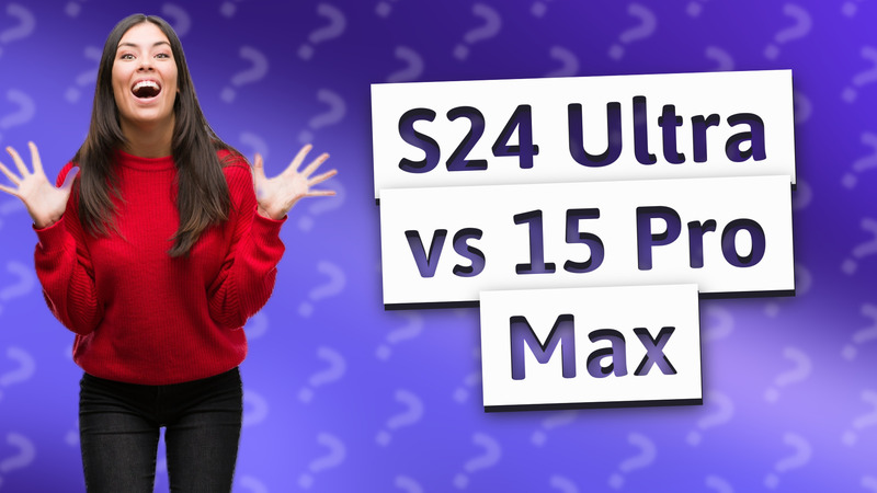 S24 Ultra vs 15 Pro Max