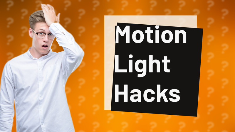 Motion Light Hacks
