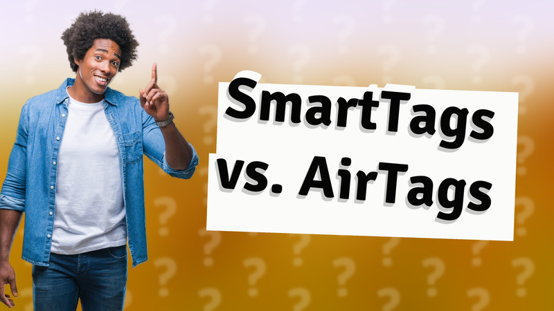 SmartTags vs. AirTags