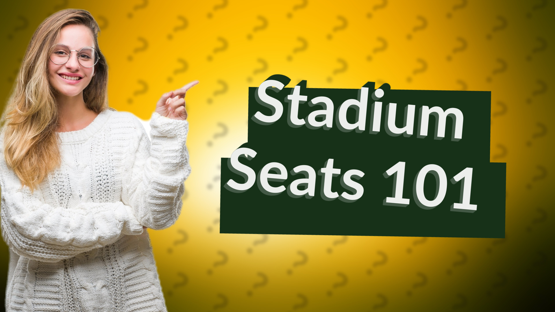 Stadium Seats 101