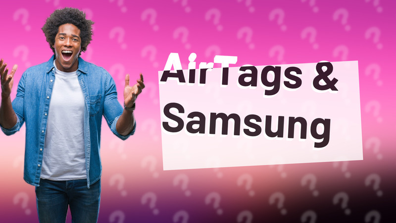 AirTags & Samsung
