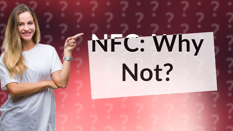 NFC: Why Not?