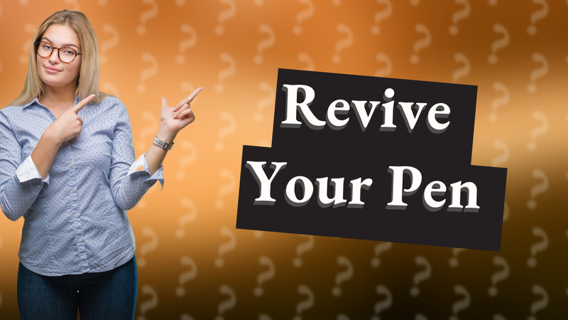 Revive Your Pen