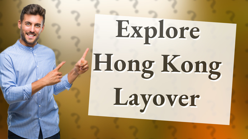 Explore Hong Kong Layover