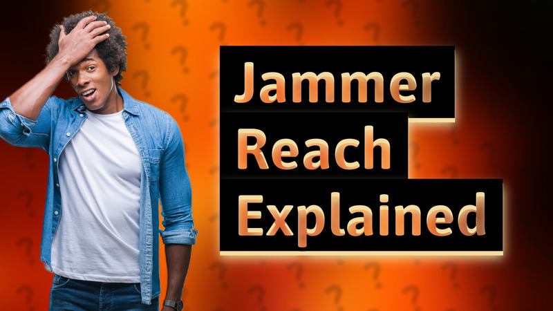 Jammer Reach Explained