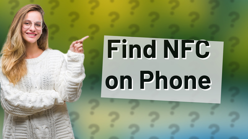 Find NFC on Phone