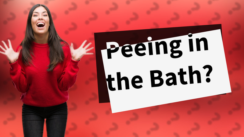 Peeing in the Bath?