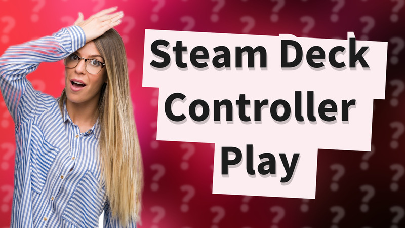 Steam Deck Controller Play