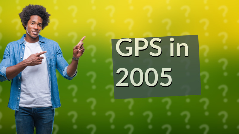 GPS in 2005