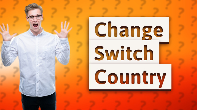 Change Switch Country
