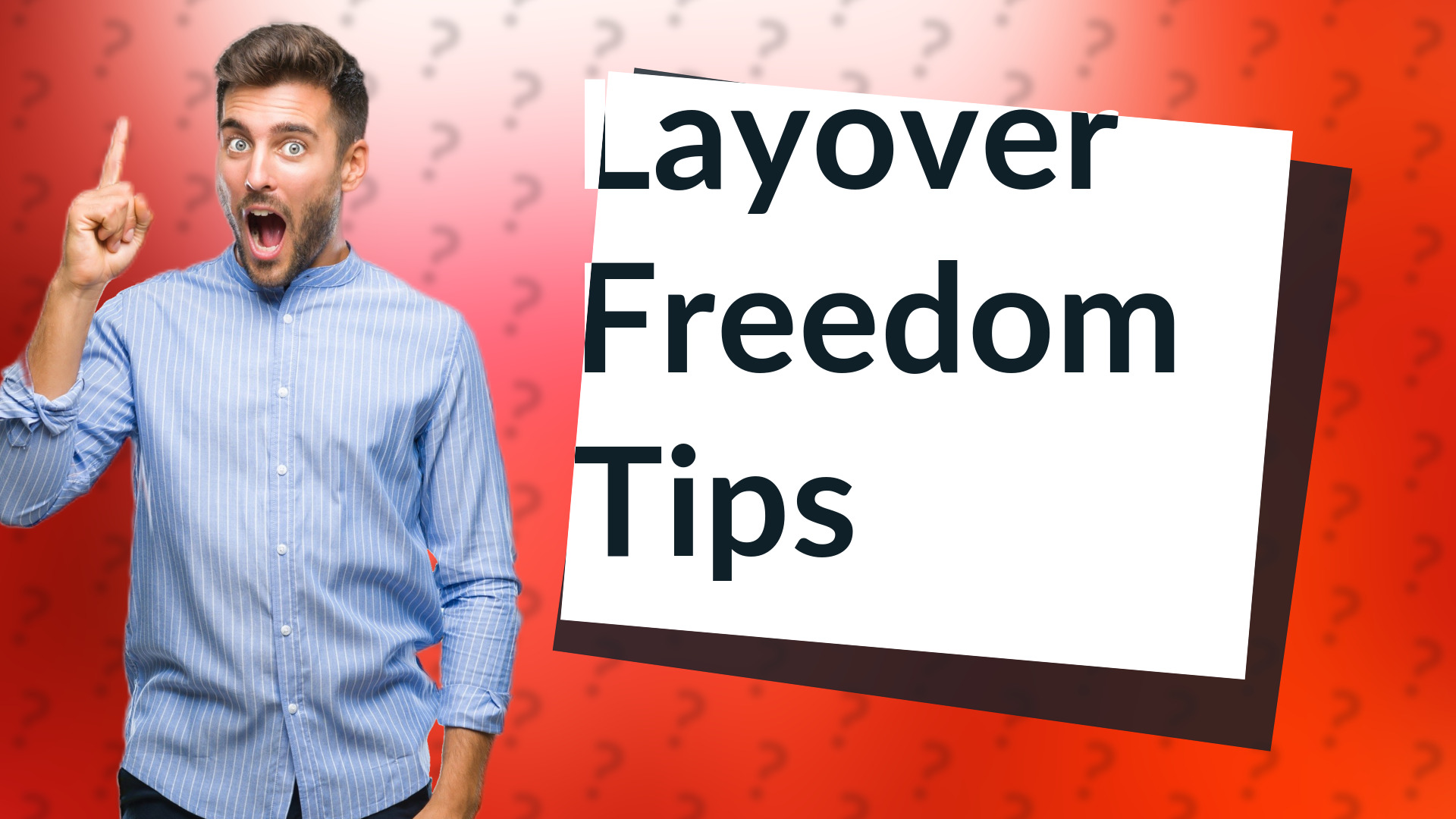 Layover Freedom Tips