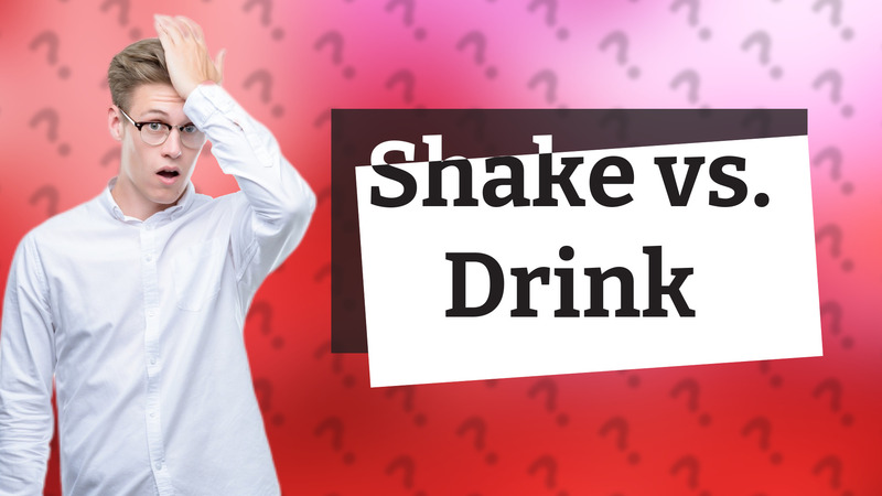 Shake vs. Drink