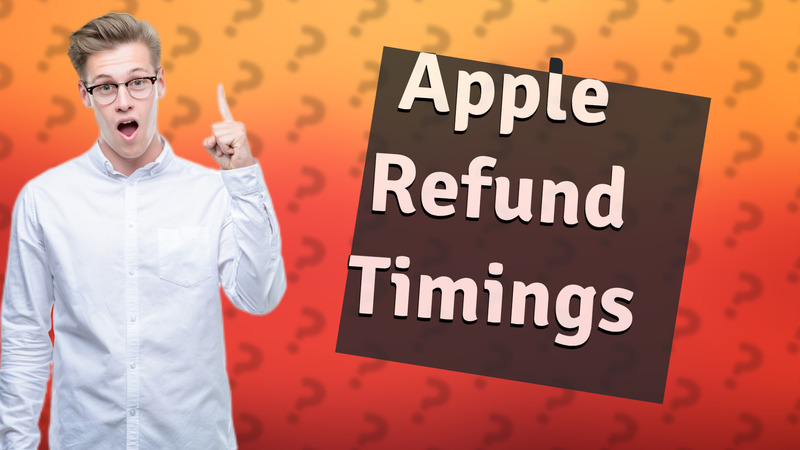 Apple Refund Timings