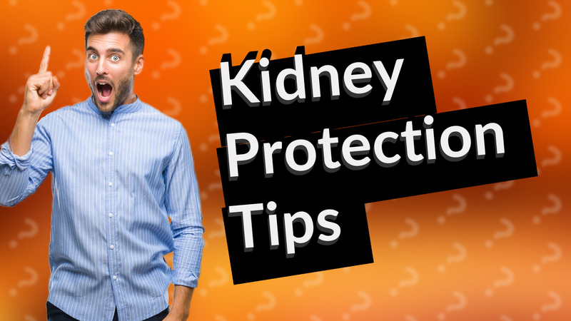 Kidney Protection Tips