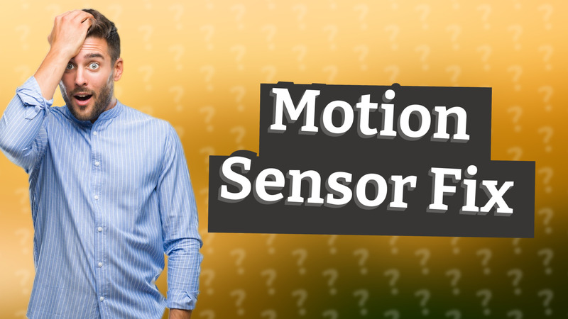 Motion Sensor Fix
