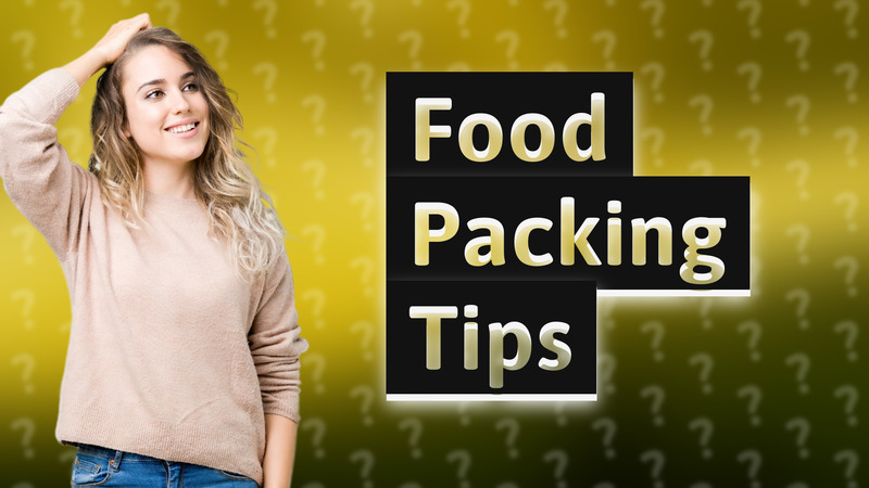 Food Packing Tips