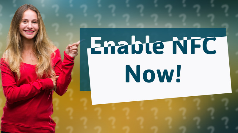 Enable NFC Now!