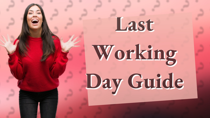 Last Working Day Guide
