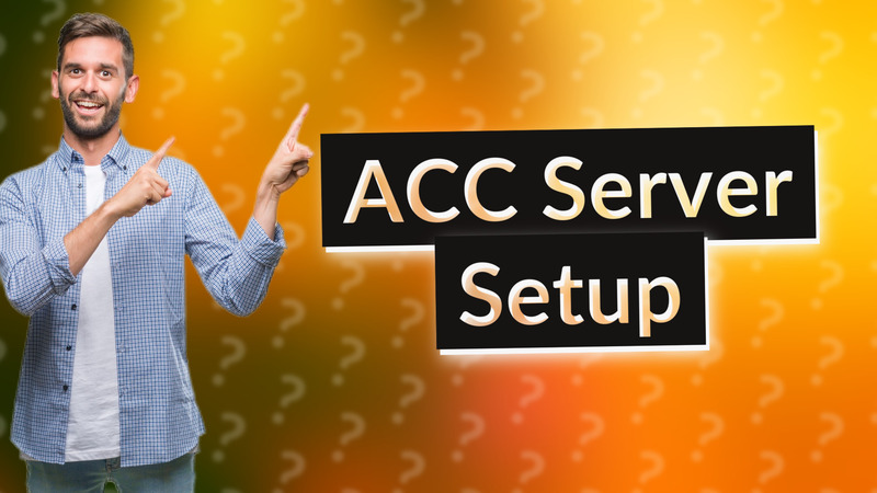 ACC Server Setup