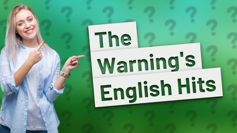 The Warning's English Hits