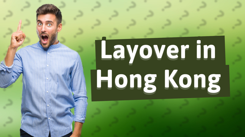 Layover in Hong Kong