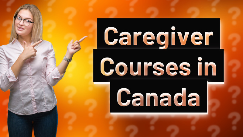Caregiver Courses in Canada