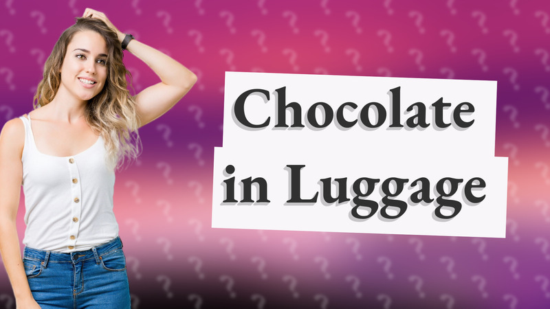 Chocolate in Luggage