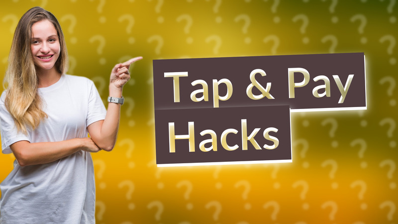 Tap & Pay Hacks