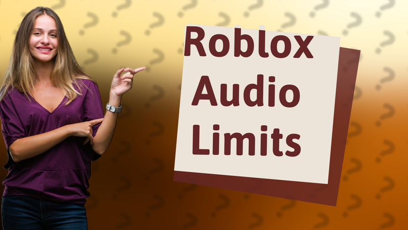Roblox Audio Limits