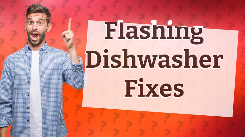 Flashing Dishwasher Fixes
